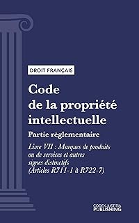 Code de la propriété intellectuelle: Partie réglementaire - Livre VII : Marques de produits ou de services et autres signes distinctifs (droit français)