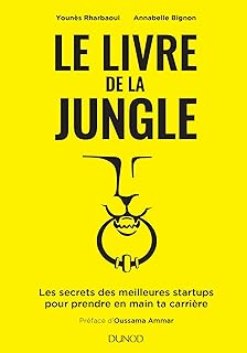 Le livre de la Jungle: Les secrets des meilleures start-up pour prendre en main ta carrière