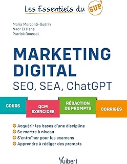 Marketing digital, SEO, SEA et ChatGPT: Cours - QCM - Exercices - Rédaction de prompts - Corrigés