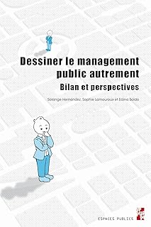 Dessiner le management public autrement: Bilan et perspectives