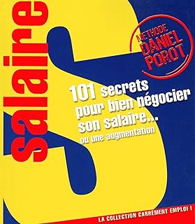 101 secrets pour bien négocier son salaire... ou une augmentation (Carrément Emploi)