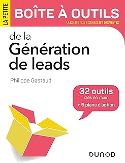 La petite boîte à outils de la Génération de leads: 32 outils clés en main et 9 plans d