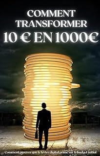 Comment transformer 10 € en 1000 € (Business d’Avenir – Collection 2025 & 2026)